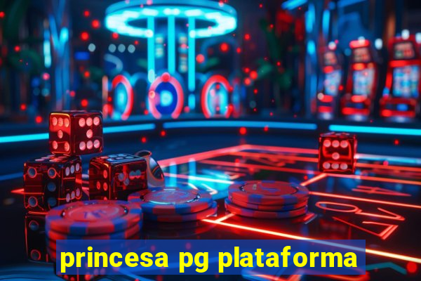 princesa pg plataforma